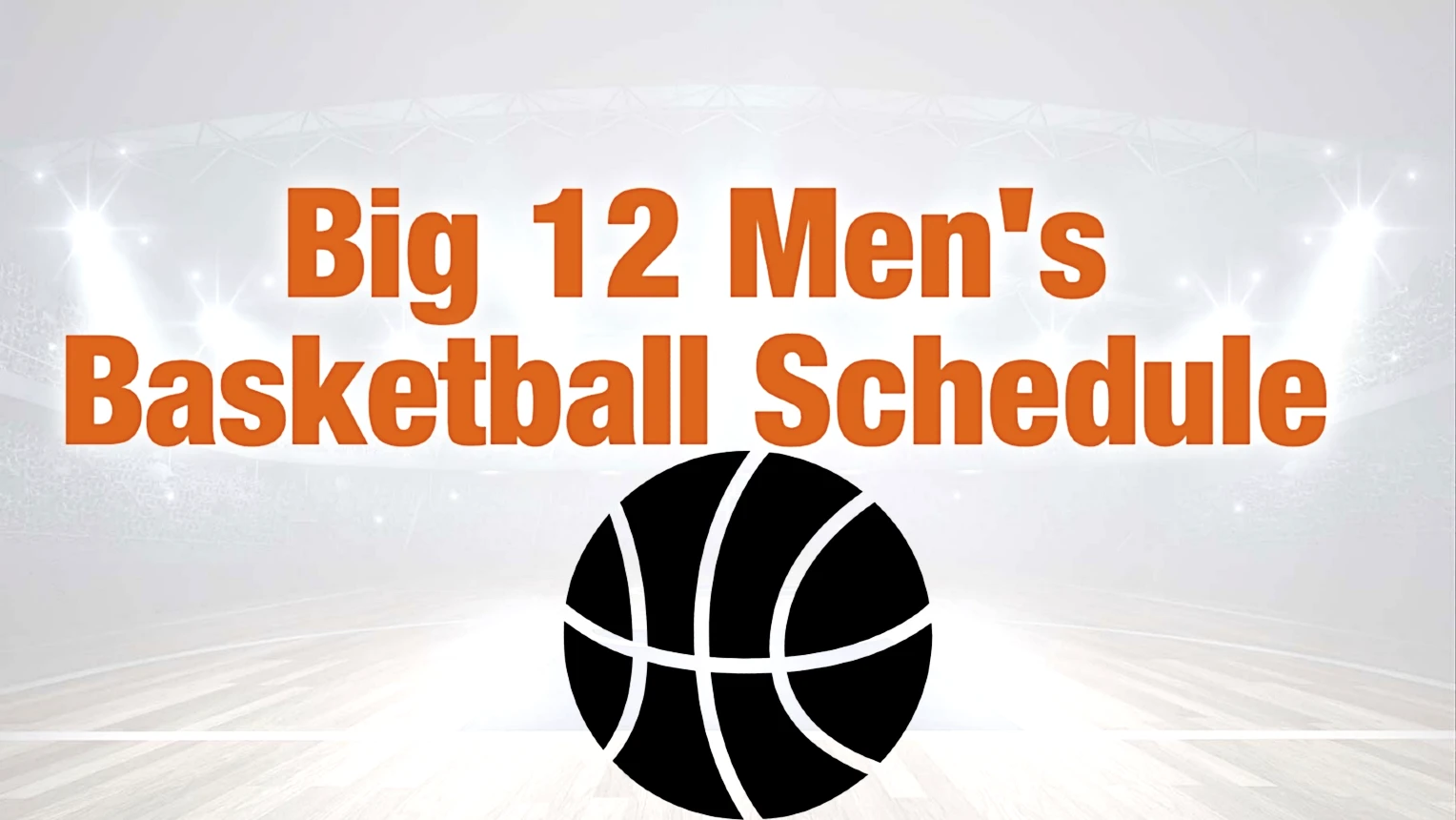 Big 12 men's basketball schedule tonight and live tv channels
